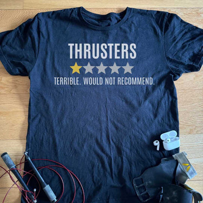 Thrusters Terrible. would not recommend T-shirt