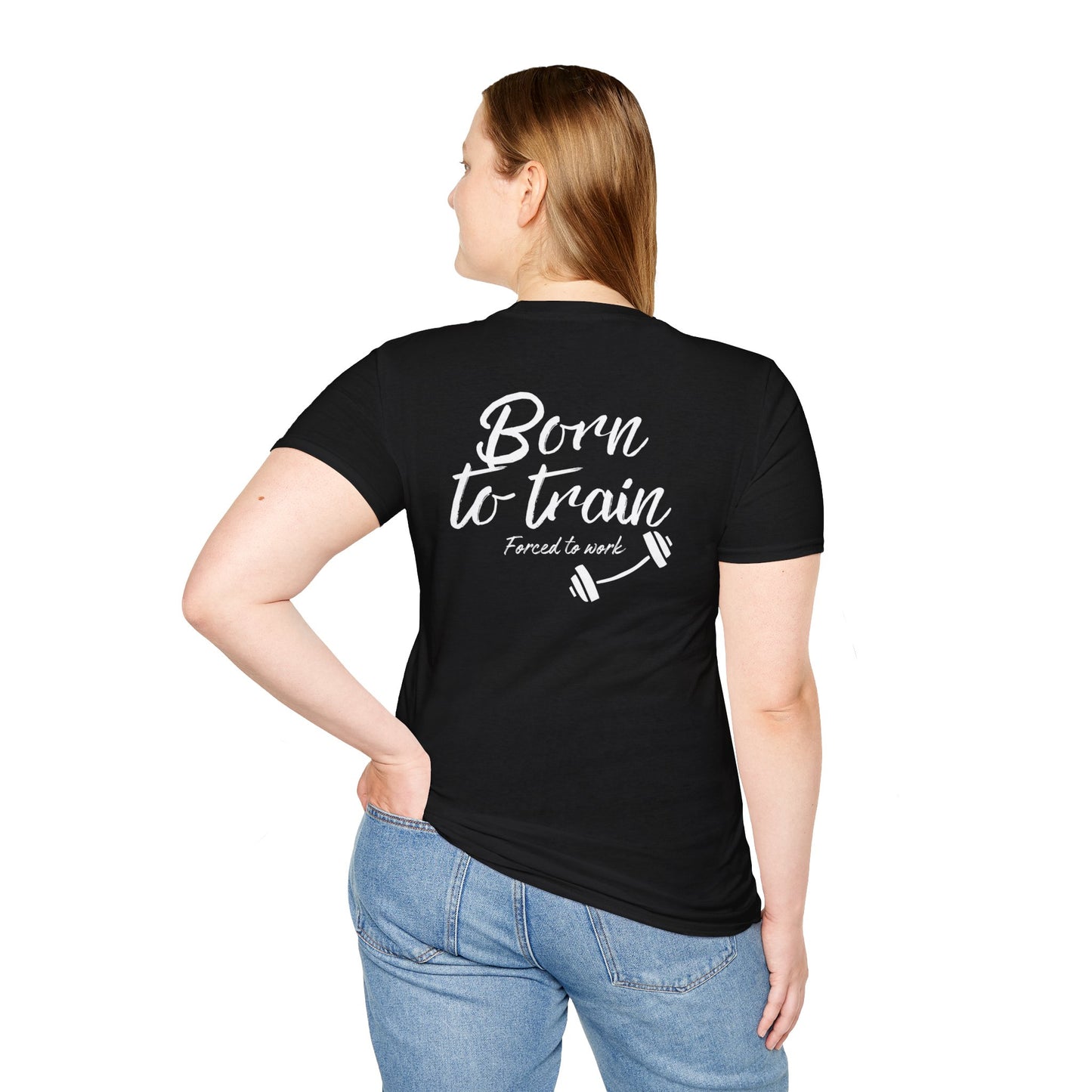 Born to train, forced to work T-shirt