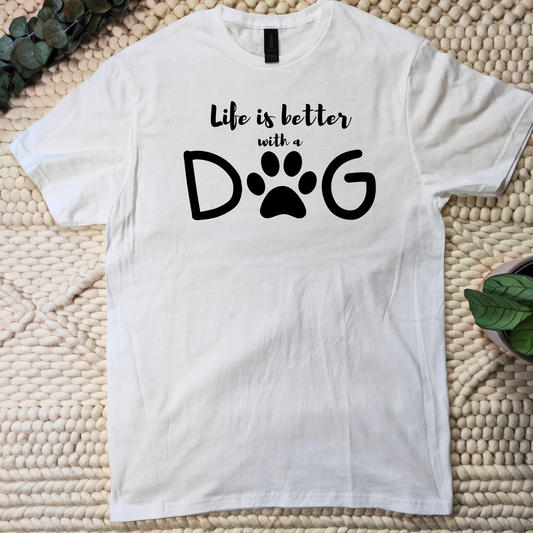 Life is better with a dog T-shirt