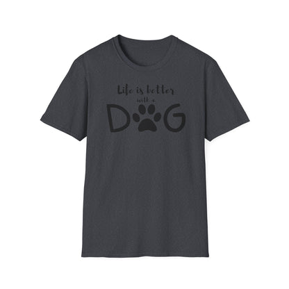 Life is better with a dog T-shirt