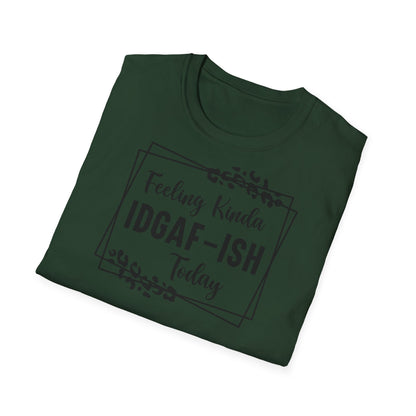 Feeling kinda idgaf T-shirt