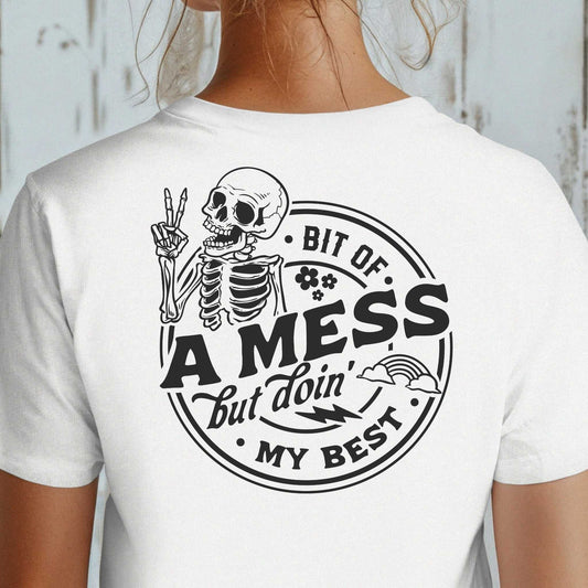 A bit of mess T-shirt