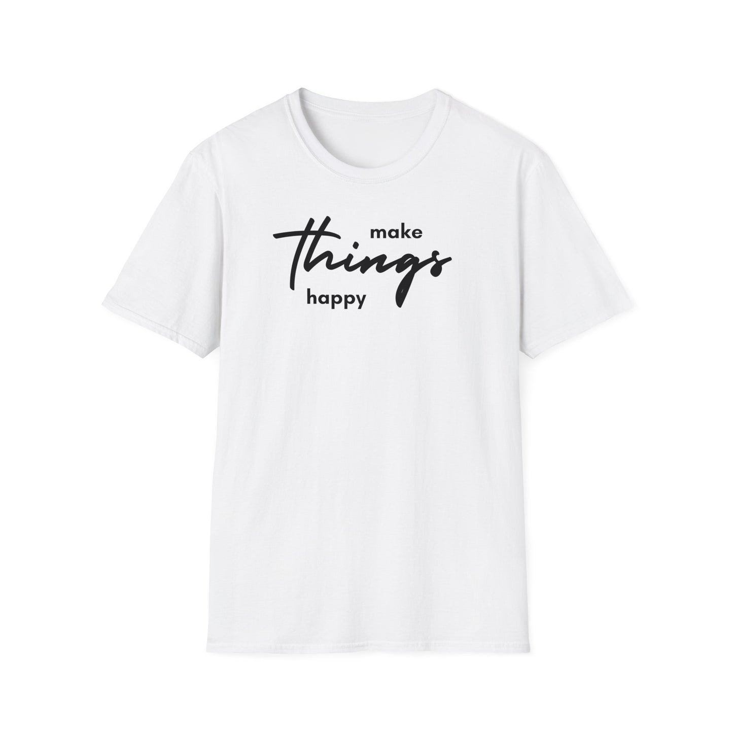 Make things happy T-shirt