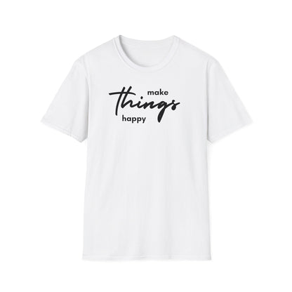 Make things happy T-shirt