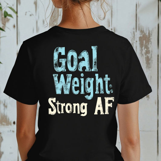 Goal weight T-shirt