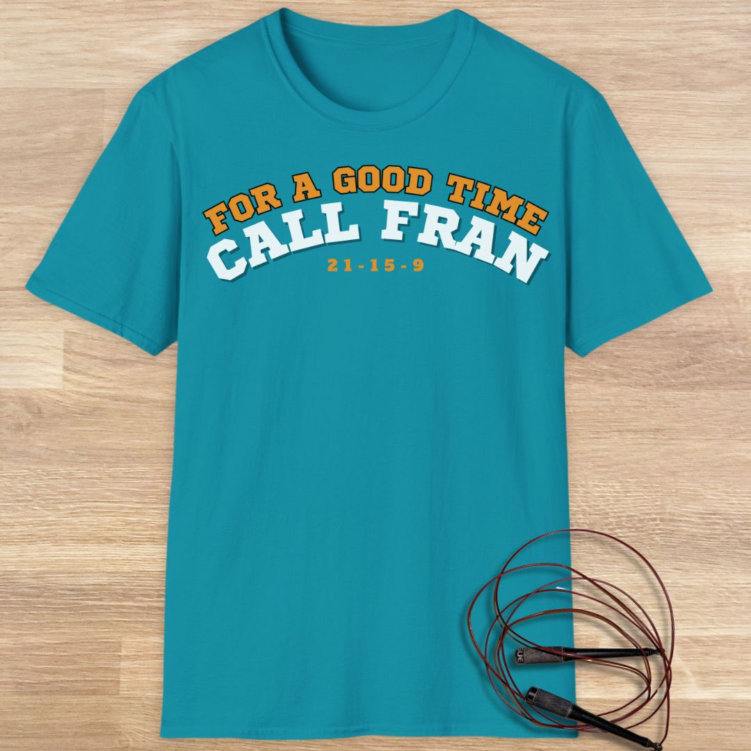 Call Fran T-shirt