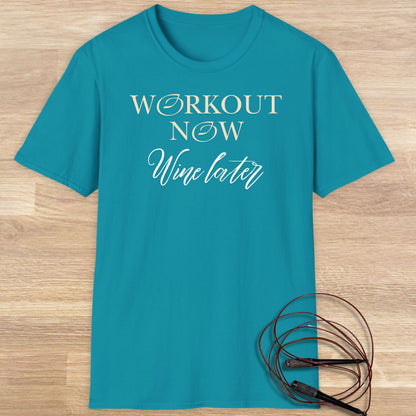 Workout now, wine later T-shirt