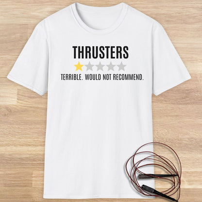 Thrusters Terrible. would not recommend T-shirt